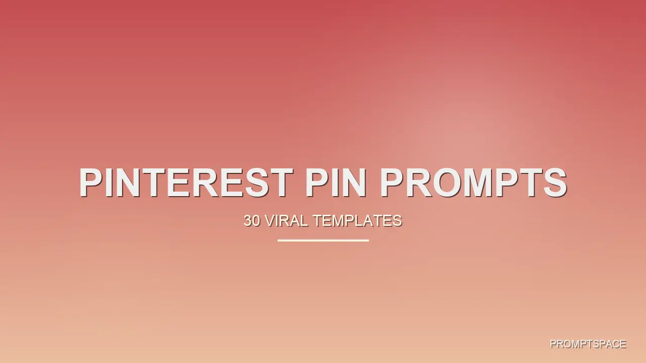 AI Pinterest Pin Prompts: 30 Viral-Ready Templates for 2026